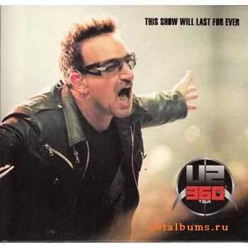 U2  This Show Will Last For Ever (2011)
