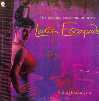 The George Shearing Quintet - Latin Escapade (1956)