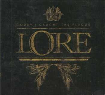 Today I Caught the Plague - Lore (2011)