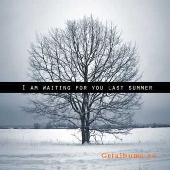 I am waiting for you last summer - I am waiting for you last summer[EP] [2011]