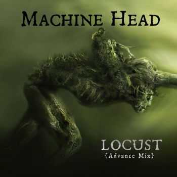 Machine Head - Locust (Advance Mix) (Single) (2011)