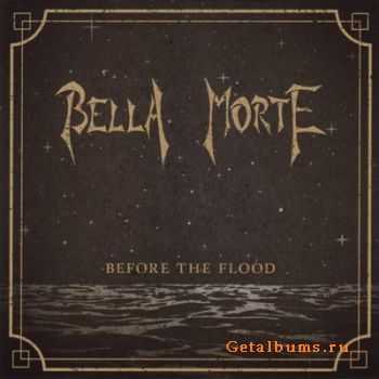 Bella Morte - Before The Flood (2011)