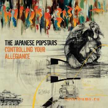 The Japanese Popstars - Controlling Your Allegiance (2011)