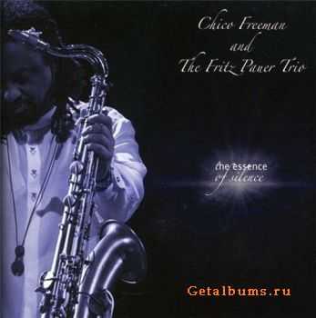 Chico Freeman and The Fritz Pauer Trio - The Essence Of Silence (2011)