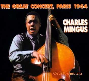 Charles Mingus - The Great Concert, Paris 1964 [2CD] (1991)