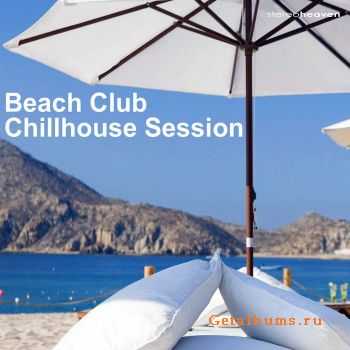 VA - Beach Club Chillhouse Session (2011)