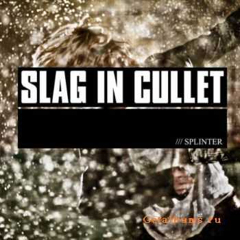 Slag In Cullet - Splinter (2011)