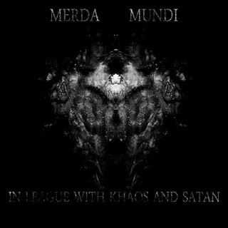 Merda Mundi - In League With Khaos And Satan [single] (2011)