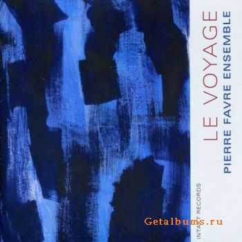 Pierre Favre Ensemble - Le Voyage (2010)