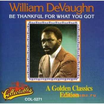 William DeVaughn - Be Thankful For What You Got - 1974 (1993)