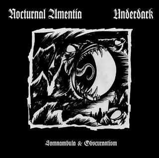 Nocturnal Amentia--Somnambula & Underdark--Obscurantism [Split] (2011)