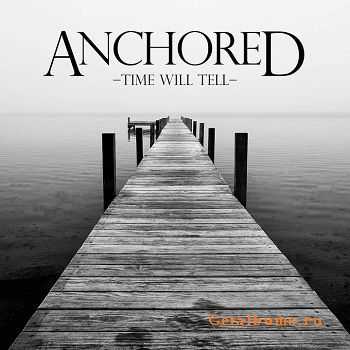 Anchored - Time Will Tell [EP] (2011)