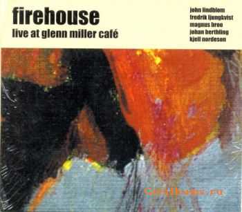 Firehouse - Live At Glenn Miller Cafe (2004)