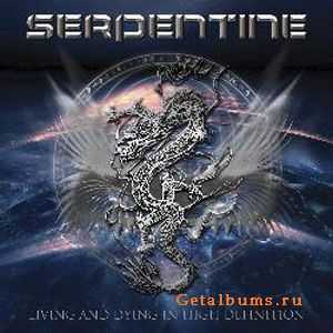 Serpentine - Living and Dying in High Definition (2011)