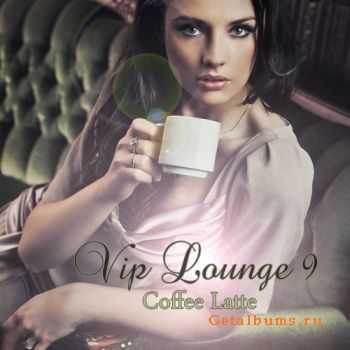 VA - VIP Lounge Vol.9 Coffee Latte (2011)