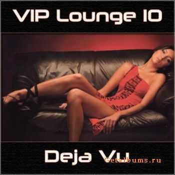 VA - VIP Lounge Vol10. Deja Vu (2011)