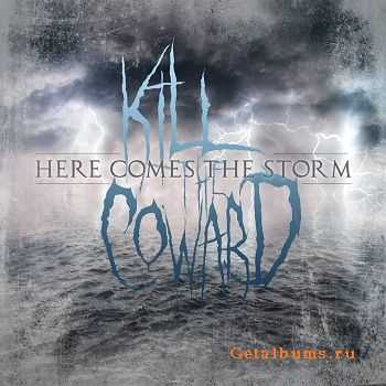 Kill The Coward - Here Comes The Storm[ EP] (2011)