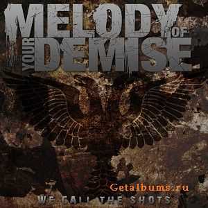 Melody of your Demise - We Call The Shots [EP] (2011)