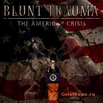 Blunt Trauma - The American Crisis (2011)
