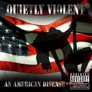 Quietly Violent  An American Disease (2011)