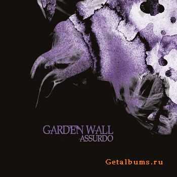 Garden Wall - Assurdo (2011)