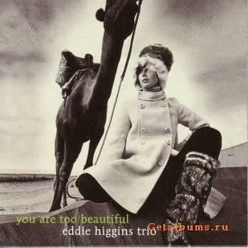 Eddie Higgins Trio - You Are Too Beautiful (2007)