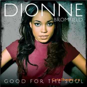 Dionne Bromfield - Good for the Soul (iTunes Deluxe Edition) (2011)