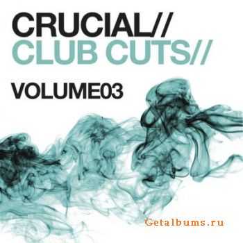 VA - Crucial Club Cuts Vol. 3 (2011)