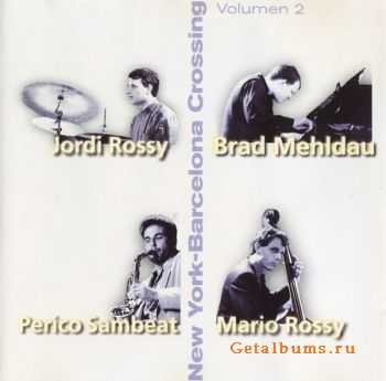 Brad Mehldau Trio with Perico Sambeat - New York-Barcelona Crossing Vol. 2 (1998)