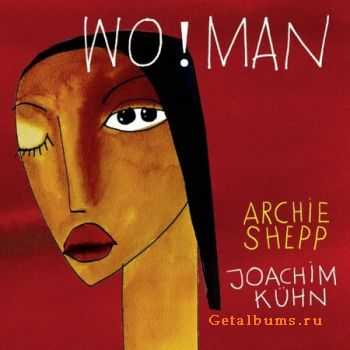 Archie Shepp & Joachim Kuhn - Wo!man (2011)