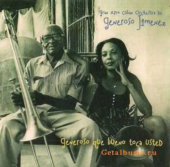 Gran Afro Cuban Orchestra de Generoso Jimenez - Generoso Que Bueno Toca Usted (2002)  