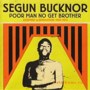 Segun Bucknor - Poor Man No Get Brother 1969-1975 (2002)