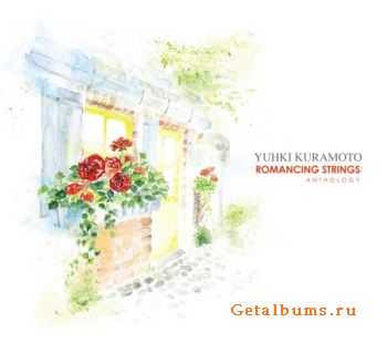 Yuhki Kuramoto - Romancing Strings. Anthology (2011)