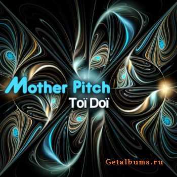 To&#239; Do&#239;  Mother Pitch (2011)