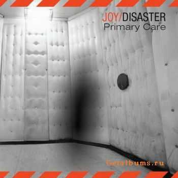 Joy Disaster - Primary Care (CDM) (2010)