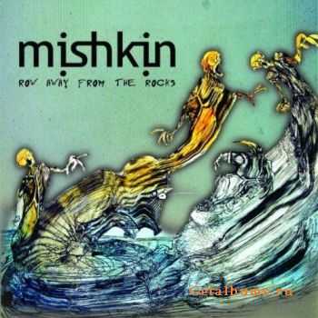 Mishkin - Row Away From The Rocks [EP] (2011)