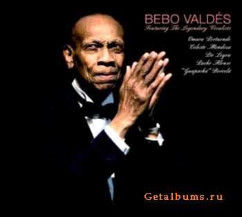 Bebo Valdes - Featuring The Legendary Vocalists (2007)