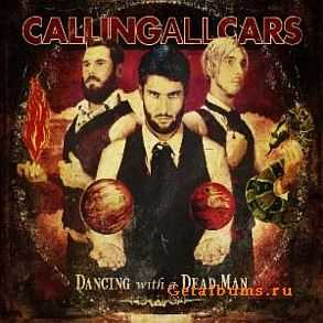 Calling All Cars  Dancing With A Dead Man (2011)