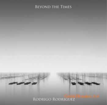 Rodrigo Rodriguez - Beyond The Times (2008)