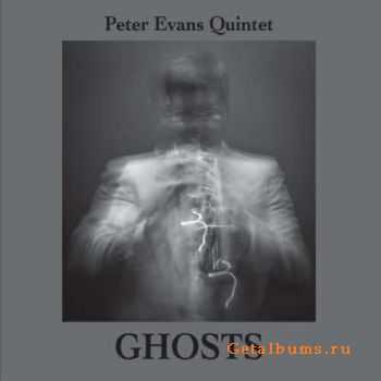 Peter Evans Quintet - Ghosts (2011)