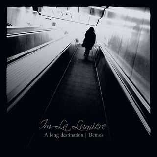 Im La Lumiere - A Long Destination (Demo) (2010)