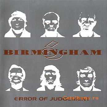 Birmingham 6 - Error of Judgement 1996 [US EDITION] [LOSSLESS]