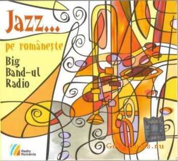 Big Band-ul Radio - Jazz... pe romaneste (2010)