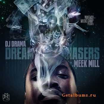 DJ Drama & Meek Mill - Dreamchasers (2011)