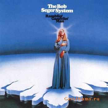 The Bob Seger System - Ramblin' Gamblin' Man (1968)