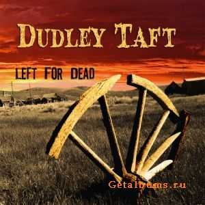 Dudley Taft - Left For Dead (2011)