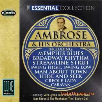 Bert Ambrose And His Orchestra - The Essential Collection (2009)