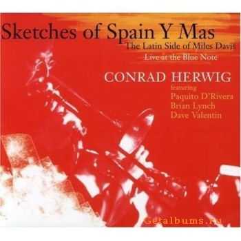 Conrad Herwig - Sketches of Spain Y Mas: The Latin Side of Miles Davis (2006)