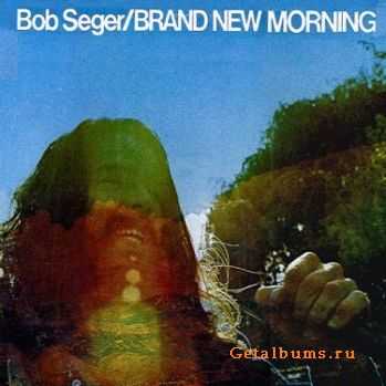 Bob Seger - Brand New Morning (1971)