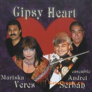 Mariska Veres - Ensemble Andrei Serban-Gipsy Heart (2003) (Lossless)